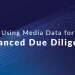 Using Media Data for Enhanced Due Diligence: 14 Conclusive Data Indicators