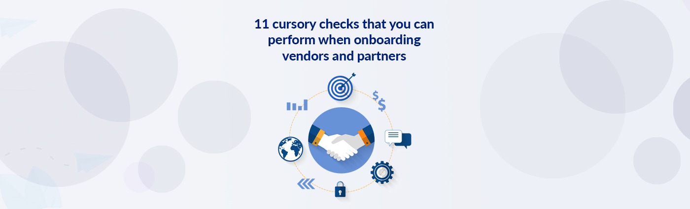 11 cursory checks that you can perform when onboarding vendors and partners