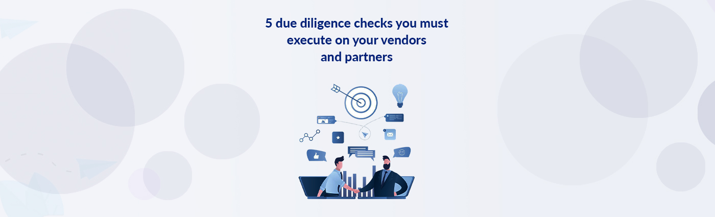 5 due diligence checks you must execute on your vendors and partners