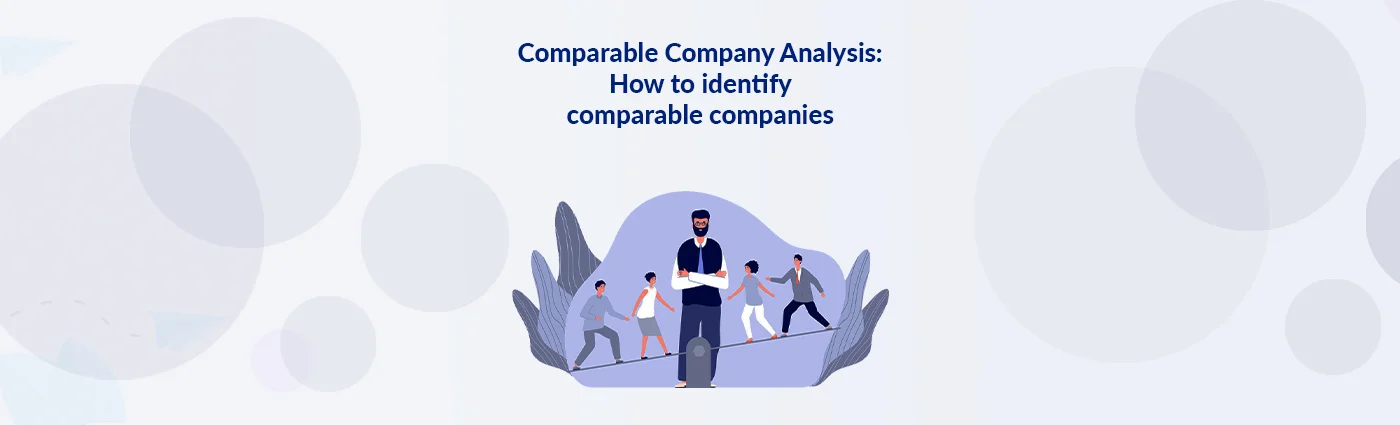 Comparable Company Analysis: How to identify comparable companies in 2020?