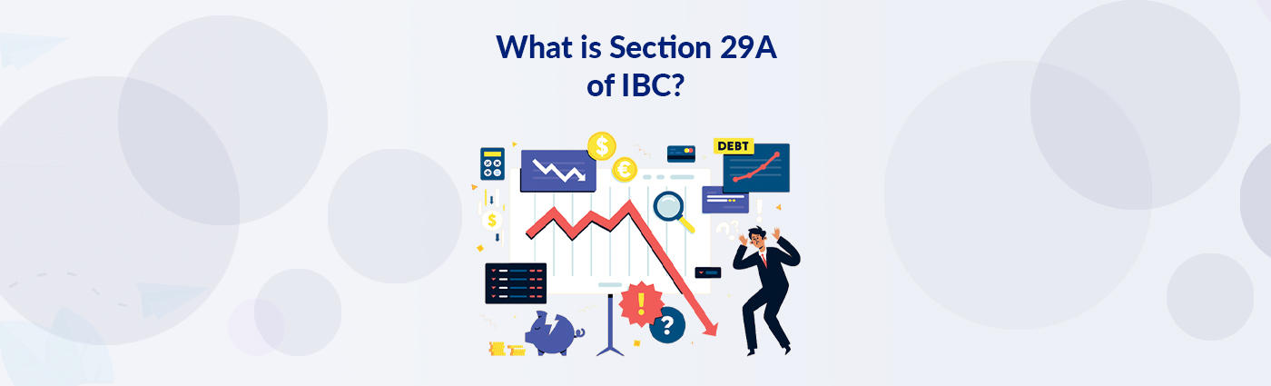What is Section 29A of IBC?