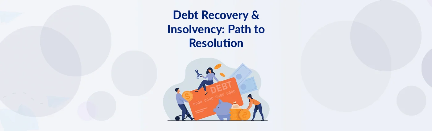Debt Recovery & Insolvency: A Guide to Resolution in 2020