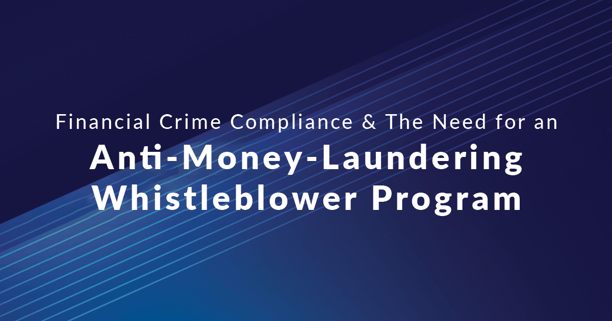 FinCEN Files: FinCEN Files: Financial Crime Compliance & The Need for an Anti-Money-Laundering Whistleblower ProgramNeed for an Anti-Money-Laundering Whistleblower Program