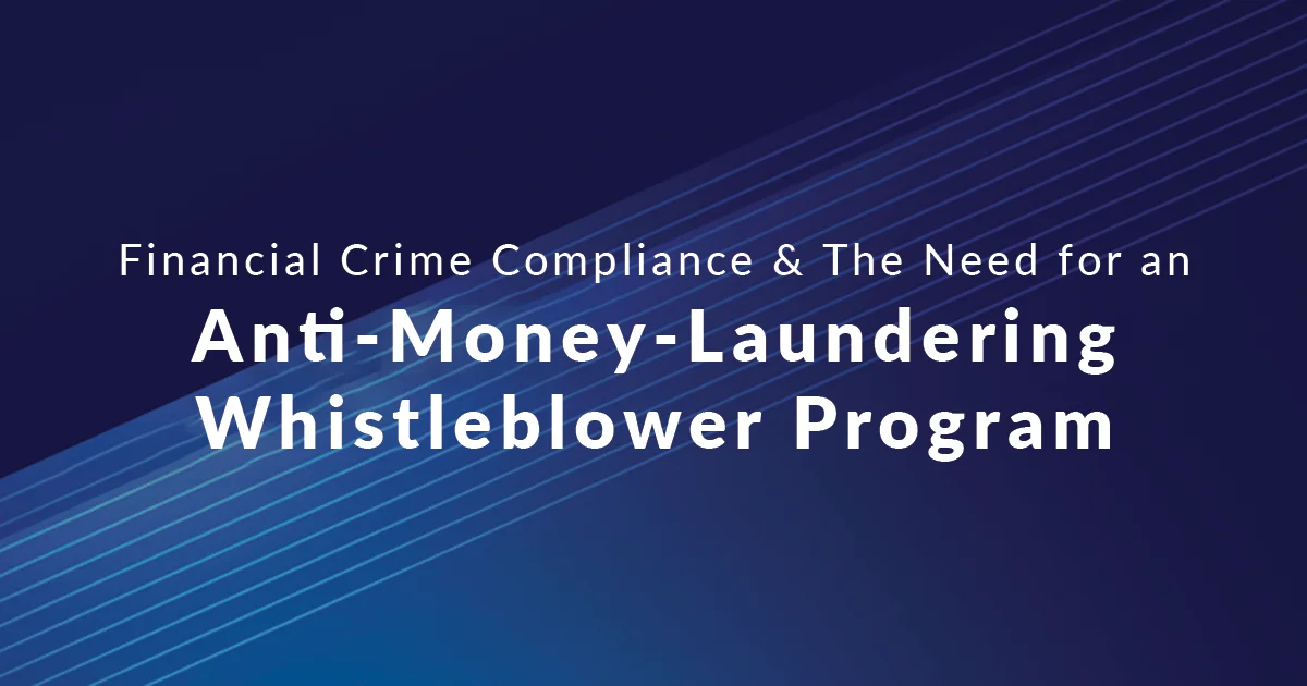 FinCEN Files: Financial Crime Compliance & The Need for an Anti-Money-Laundering Whistleblower Program