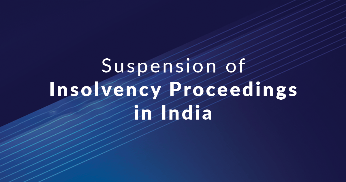 Suspension of Insolvency Proceedings in India