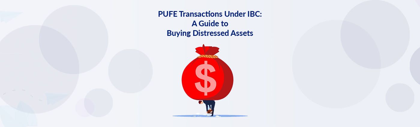 PUFE Transactions Under IBC: A Guide to Buying Distressed Assets in 2020