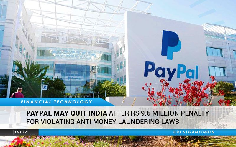 PayPal-May-Quit-India-After-Rs-9.6-Million-Penalty-Slapped-For-Violating-Anti-Money-Laundering-Laws