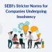 Companies Undergoing Insolvency: Stricter Norms from SEBI