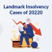 5 Landmark Insolvency Cases Of 2020