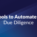10 tools to automate your due diligence