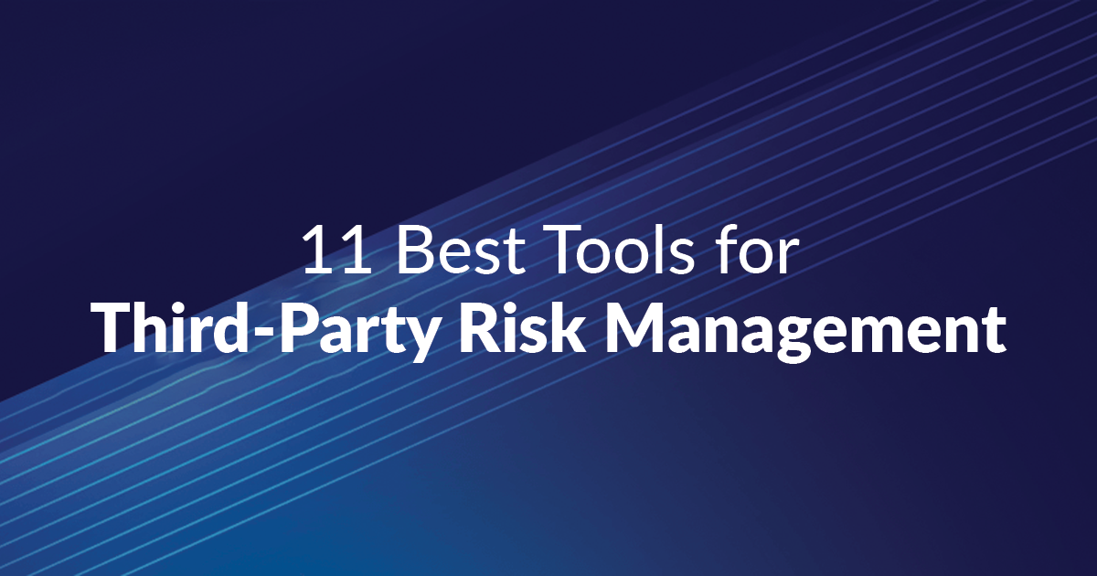 11 Best Platforms for Third-Party Risk Management in 2022