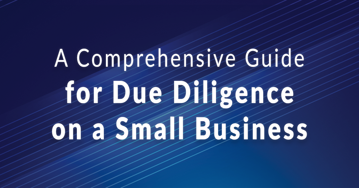 A Comprehensive Guide for Due Diligence on a Small Business