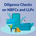diligence checks on NBFCs and LLPs