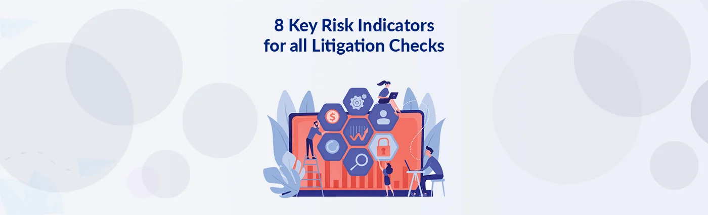 8 Key Risk Indicators for all Litigation Checks