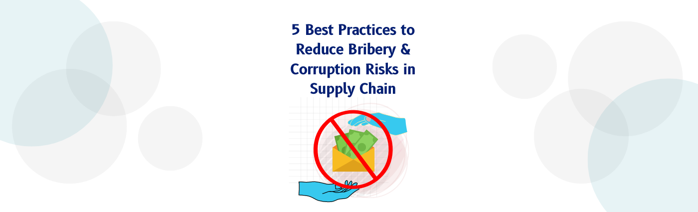 5 Best Practices to Reduce Bribery & Corruption Risks in Supply Chain