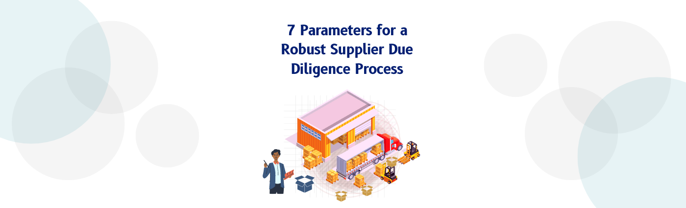 7 Parameters for a Robust Supplier Due Diligence Process
