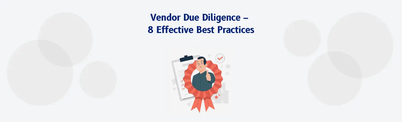 Vendor Due Diligence – 8 Effective Best Practices