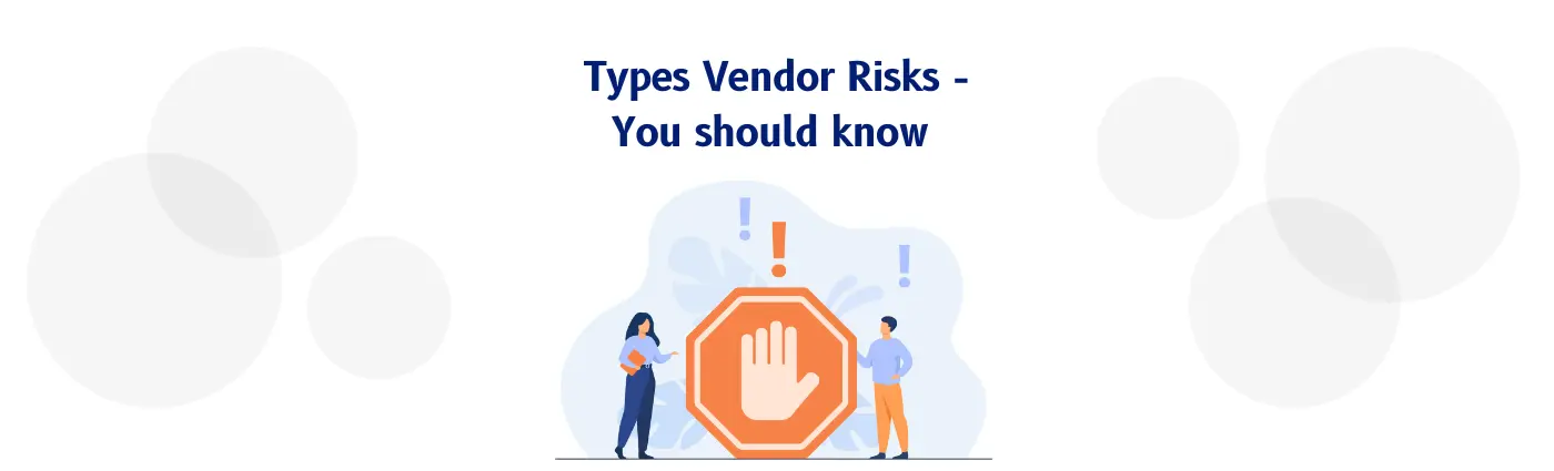 Vendor Risk – 10 types you should know