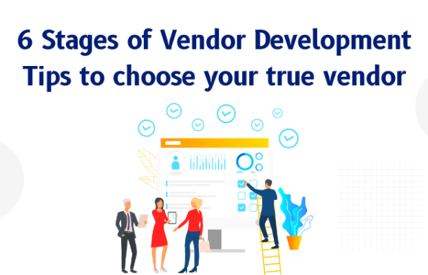 6 Stages of Vendor Development: Best tips to choose your true vendor