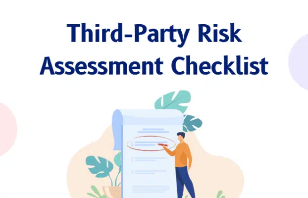 Third Party Risk Assessment Checklist – With Best Practices