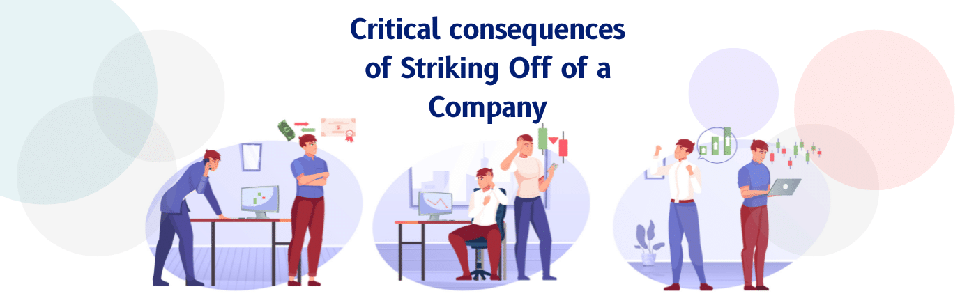 Critical consequences of Striking Off of a Company