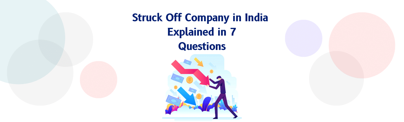 Struck Off Company in India – Explained in 7 questions