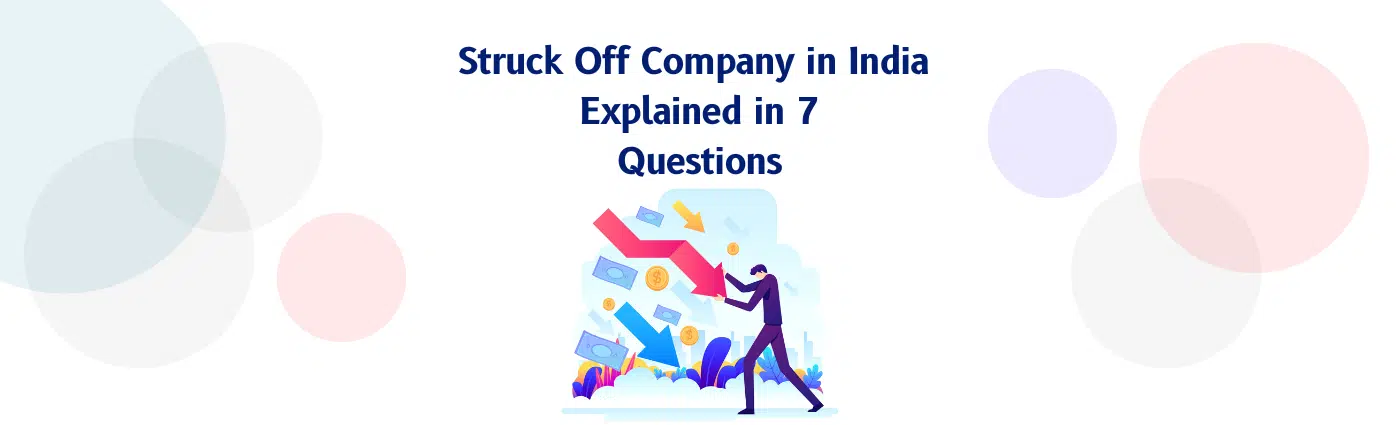 Struck Off Company in India – Explained in 7 questions