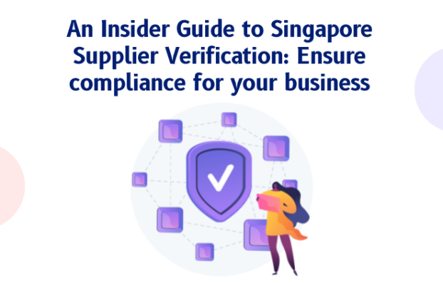 An Insider Guide to Singapore Supplier Verification: Ensure compliance for your business