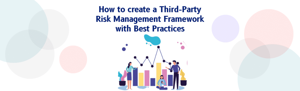 How To Create A Third-Party Risk Management Framework With Best ...