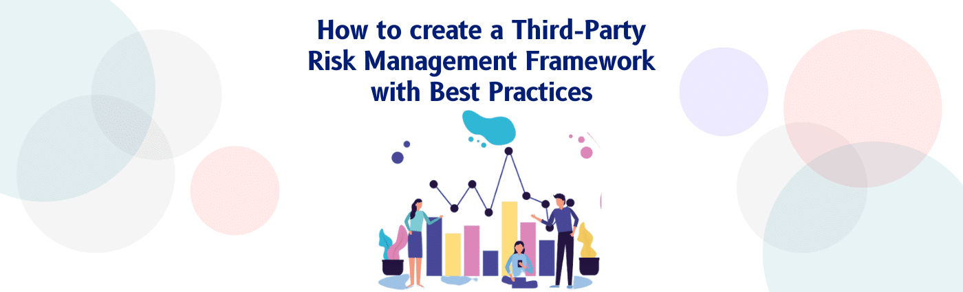 How to create a Third-Party Risk Management Framework with Best Practices
