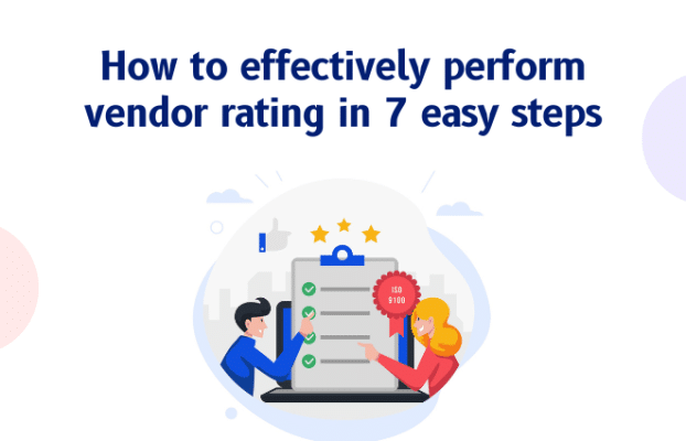 How to effectively perform vendor rating in 7 easy steps