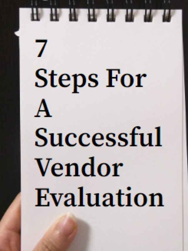 7 Steps for a Successful Vendor Evaluation
